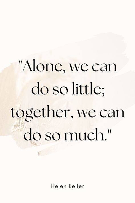 Encourage unity and collaboration with this powerful quote by Helen Keller. By highlighting the strength that comes from working together, this quote inspires us to build stronger communities and support one another in achieving greatness. #StrengthInUnity #TogetherWeThrive #Collaboration #HelenKeller #MotivationalInspirations Quotes About Learning From Others, Family Helping Each Other Quotes, Encouraging Others Quotes, Women Community Quotes, Team Support Quotes, In This Together Quotes, Helen Keller Quotes Inspiration, Support Network Quotes, Quotes About Community Coming Together