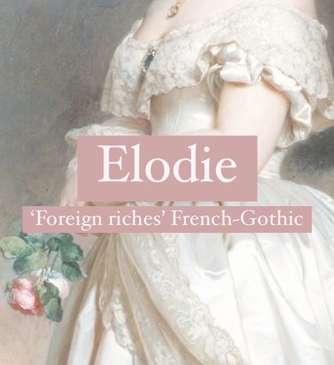 French girl name Elodie. Unique girl name. Elodie Name Meaning, Gothic Names With Meaning, French Names With Meaning, Gothic Names Female, Elusive Aesthetic, Elodie Name, French Names And Meanings, French Names Female, Angelic Names