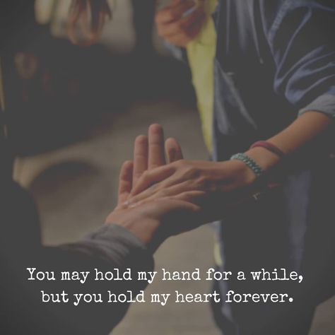 You may hold my hand for a while, but you hold my heart forever.  Follow @idesignquotes #lifequotes #realifequotes #trustquotes #lovequotes… Hold My Hand Best Friend Quotes, Holding His Hand Quotes, Holding Hands Quotes Feelings, Holding Hand Quotes Love, Quotes About Holding Hands, Holding Hands Quotes Short, Hold My Hand Quotes, Holding Hands Quotes, Small Love Quotes