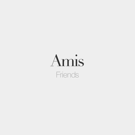 Amis | Friends | /a.mi/ Francaise Quotes, French Words With Meaning, French Sayings, French Words Quotes, Basic French Words, Foreign Words, Unique Words Definitions, French Language Lessons, Language Quotes