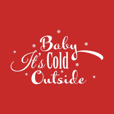 Baby It's Cold Outside Porch Sign, Baby It’s Cold Outside Sweater, Winter Door Signs Baby Its Cold Outside, Baby Its Cold Outside Tumbler Cups, Christmas Chalkboard Art Baby It's Cold Outside, Baby Its Cold, Funny Christmas Tshirts, Merch Design, Its Cold