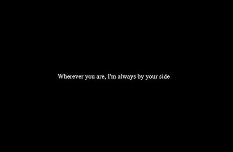 Im always by your side love love quotes quotes quote love images by your side By Your Side Quotes, Love Quote Tattoos, Always By Your Side, Marvel Background, Wedding Album Design, Side Tattoos, Creativity Quotes, Truth Quotes, Album Design