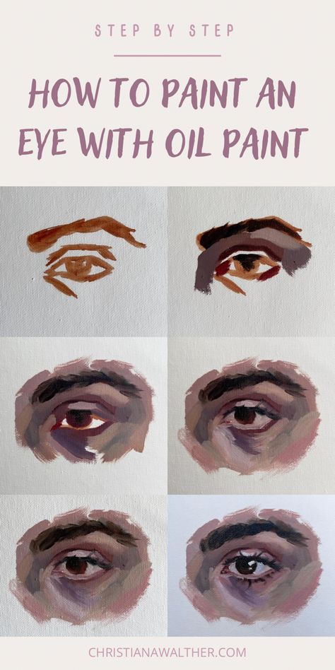 Step by step process of an eye oil painting study. Text reads “step by step, how to paint an eye with oil paints, Christianawalther.com” Eye Painting Oil Paint, How To Paint A Face With Oil, Eye Painting Reference, Simple Oil Paintings For Beginners, Oil Portrait Step By Step, How To Paint Faces With Oil Paint, Oil Paint Beginner, Oil Eye Painting, Acrylic Painting Eyes Step By Step