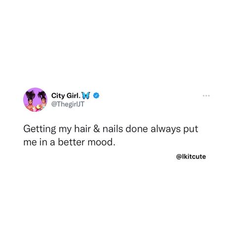 I Need My Hair And Nails Done Quotes, I Need My Hair And Nails Done Tweets, Just Got My Hair Done Tweets, I Need My Nails Done Tweets, Need My Hair Done Tweets, Nails Tweets, Hair Done Tweets, Hair Appointment Quotes, Hairstylist Post