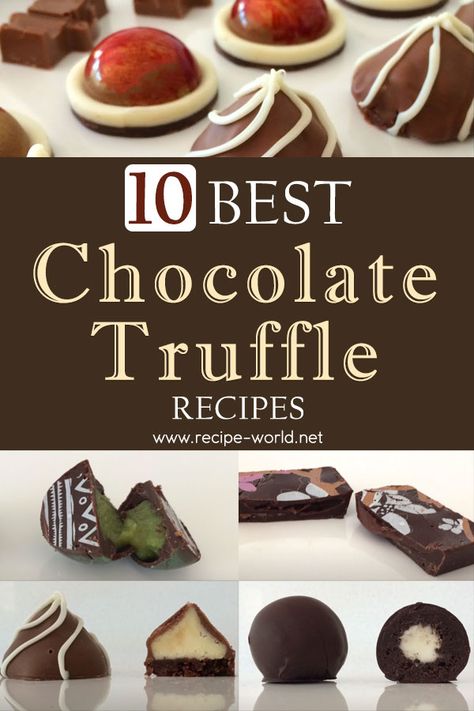 10 Best Chocolate Truffle Recipes - Recipe World Fancy Chocolate Truffles, Chocolate Mold Filling Recipes, Chocolate Filled Candies, Food Molds Recipes, Homemade Chocolate Filling Recipes, Chocolate Ganache Truffles Recipe, Chocolate Candy Fillings, Fillings For Chocolate Molds, Chocolate Bonbons Filling