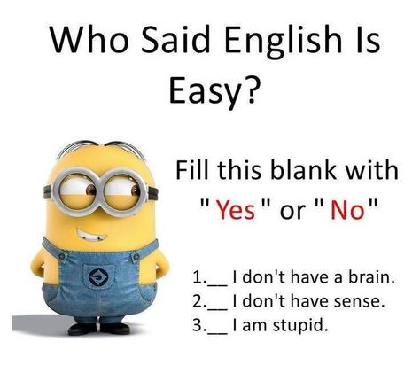 English Is Easy, Quotes About Attitude, Exams Funny, Funny Minion Memes, Minion Jokes, Exam Quotes Funny, A Minion, School Quotes Funny, Funny Texts Jokes