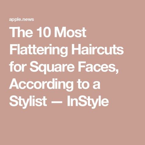 The 10 Most Flattering Haircuts for Square Faces, According to a Stylist — InStyle Haircuts For Square Face Women, Best Haircut For Square Face Shape, Hair Styles For Square Faces, Haircuts For Square Faces, Low Maintenance Short Haircut, Flattering Haircuts, Haircut For Square Face, Haircuts For Medium Length Hair, Square Face Hairstyles