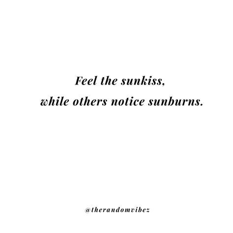 40 Sun Kissed Quotes And Captions For Instagram Photos Cute Pictures Quotes, Sun Kisses Quotes, Captions For Sun Kissed Pictures, Quoted For Instagram, Kissed By The Sun Quotes, Lovely Day Quotes Happy, Sun Bathing Quotes, Sunkiss Quotes, Sunkiss Captions For Instagram