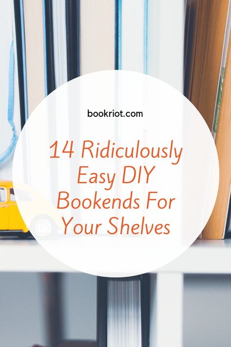 14 ridiculously easy DIY bookends for your shelves.  bookends | DIY | DIY bookends | easy bookends | bookshelves | bookish DIY | how to Bookends Diy Make Your Own, Book Stopper Ideas, Diy Heavy Bookends, Book Ends Ideas Diy, Diy Book Stopper, Homemade Book Ends, How To Make Bookends, Dollar Tree Bookends, Diy Bookend Ideas