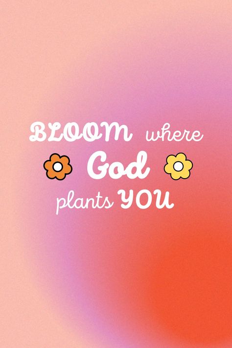 Bloom Where You are Planted Bloom , Spring Sign, Bloom sign, Inspirational quote Bloom Where God Plants You, Bloom Where You Are Planted Bible Verse, Plants Quotes, Bloom Where You Are Planted, Spring Sign, Inspirational Quote, Decor Project, Verses, Bible Verses