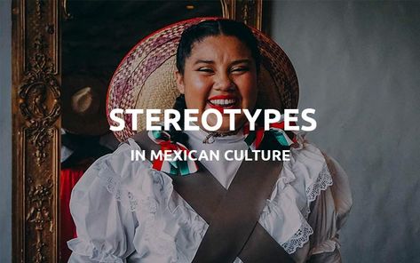 Mexican Stereotypes - Misconceptions of Mexican Culture Mexican American Culture, Mexican Halloween, Mexican People, Mexican Folklore, Tulum Ruins, Mexican Heritage, Mexican American, Cultural Diversity, Indigenous Culture