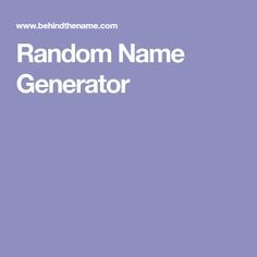 How To Create Names For Characters, Names To Call Your Subscribers, Make Names Unique, Random Words Generator, Cute Names For Ocs, Random Theme Generator, Random Plot Generator, Fun Names Ideas, Cute Name Generator