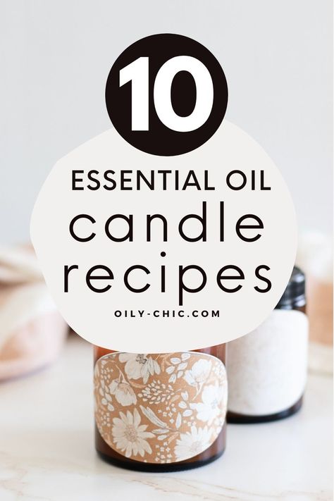 Get crafty with these 10 essential oil candle recipes! Candle Scents Recipes Essential Oils, Diy Essential Oil Candles, Candle Fragrance Recipes, Essential Oil Candle Blends, Essential Oil Candle Recipes, Oil Candles Diy, Homemade Candle Recipes, Essential Oil Candles Diy, Candle Recipes