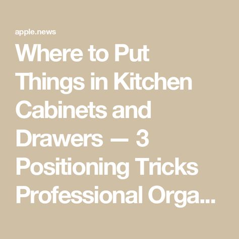 Where to Put Things in Kitchen Cabinets and Drawers — 3 Positioning Tricks Professional Organizers Swear by — Livingetc Where To Put Items In Kitchen Cabinets, Where To Place Items In Kitchen Cabinets, Where To Put Dishes In Kitchen Cabinets, What To Put Where In Kitchen Cabinets, Cabinets With Drawers Kitchen, What To Put In Kitchen Cabinets, Kitchen Where To Put Things, Where To Put Things In Kitchen, Custom Kitchen Cabinet Organization