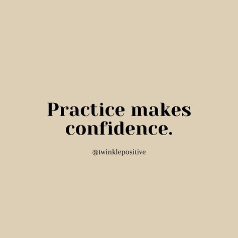 Practice Makes Progress, Practice Makes Perfect, Be Natural, One Word, Real Talk, Level Up, Make It, Growing Up, Confidence