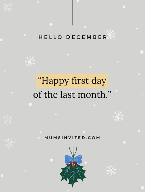 70 Hello December Quotes & Sayings For Year-End Reflections (2023) Quotes For Months, Year Is Ending Quotes, December New Month Greetings, Last Month Of Year Quotes, Welcome December Quotes Inspirational, December Starts Quotes, 1st December Quotes Christmas, December Vibes Quotes, December Snapchat Streaks