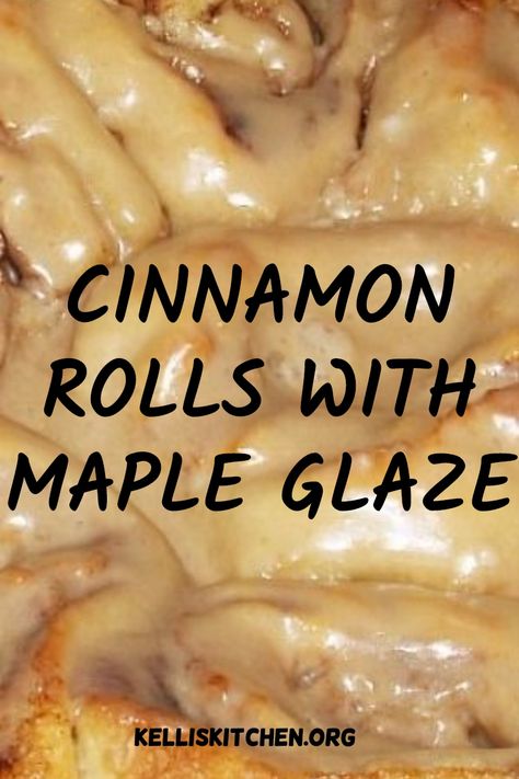 CINNAMON ROLLS WITH MAPLE GLAZE Maple Roll Recipe, Maple Frosted Cinnamon Rolls, Schoolhouse Cinnamon Rolls, Cinnamon Bun Glaze Recipe, Glaze Icing For Cinnamon Rolls, Maple Cinnamon Rolls Homemade, Maple Frosting For Cinnamon Rolls, Maple Twists Recipe, Maple Buns