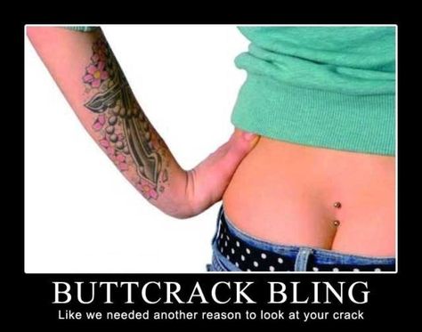 No kidding...Buttcrack bling New Piercing, Body Modification, Body Jewelry Piercing, Body Modifications, Low Rise Jeans, The Valley, Body Jewelry, Blue Dresses, Piercings