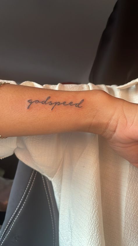 Tattoo Godspeed Godspeed Tattoo On Hand, Cute Tattoos Back Of Arm, Godspeed Wrist Tattoo, Wishing You Godspeed Tattoo, Godspeed Back Tattoo, Godsend Tattoo, Godspeed Tattoo On Ribs, Keep Faith Tattoo, Small Pretty Tattoos For Women Arm