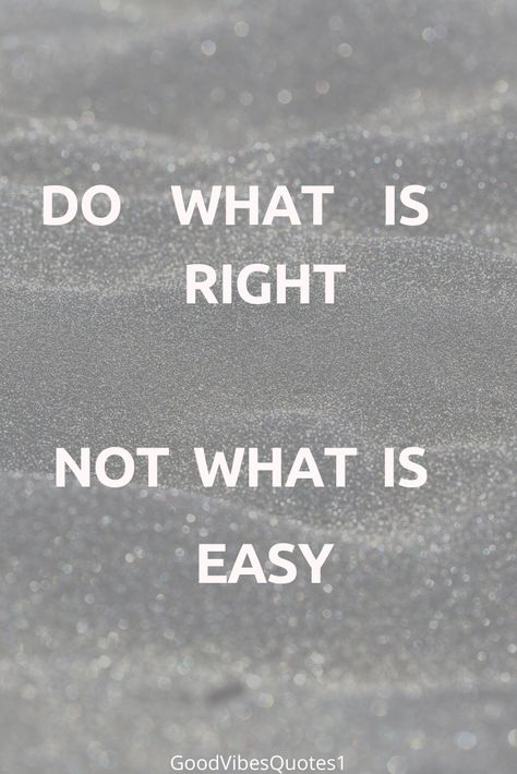 do the right thing not what is easy Do The Right Thing Even When No One Is, Always Do The Right Thing Quotes, Doing The Right Thing Quotes Wise Words, Do What Is Right Not What Is Easy, Doing The Right Thing Quotes, Do The Right Thing Quotes, Vision Board Activity, Guard Your Heart Quotes, Next Right Thing