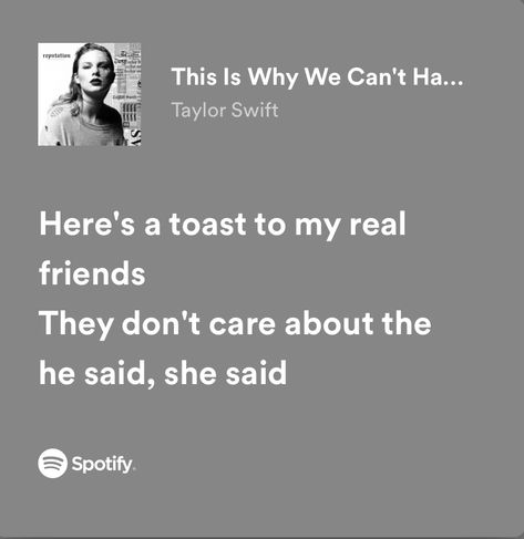 Song Lyrics For Your Best Friend, Taylor Swift Songs About Friends, Here’s A Toast To My Real Friends, Heres A Toast To My Real Friends Taylor Swift, Its Nice To Have A Friend Lyrics Spotify, Best Friend Song Quotes, Taylor Swift Lyrics About Friends, Song Lyrics Quotes For Best Friend, Taylor Swift Songs For Best Friends