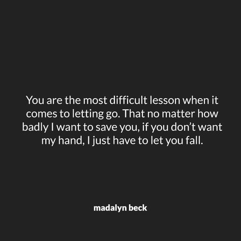 50 Likes, 7 Comments - Madalyn Beck (@themadalynbeck) on Instagram: “Some people will not listen. And no matter how much we might want to help, we cannot save them if…” Let Her Go Quotes, Let Me Go Quotes, Let Him Go Quotes, Let Go Quotes Relationships, Let It Be Quotes, Letting You Go Quotes, Difficult Relationship Quotes, Unrequited Love Quotes, Go Quotes