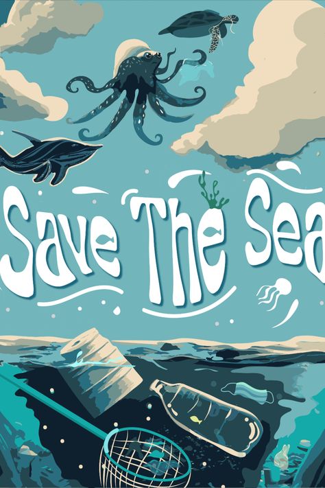 ILLUSTRATION ART Water Protection Poster, Save Our Seas Poster, Save Sea Poster, Save The Sea Poster, Sea Pollution Poster, Sea Festival Poster, Poster Design Adobe Illustrator, Life Below Water Poster, Save The Ocean Posters