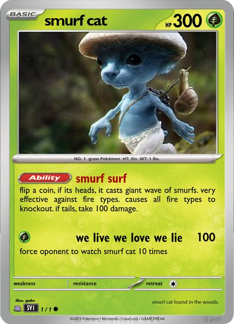 I recently made this smurf cat pokemon card and wanted to share it! If you post it on another social media app, please give me credit Smurf Cat Wallpaper, Fake Pokemon Cards Funny, Meme Pokemon Cards Funny, Pokemon Card Back, Funny Pokemon Cards, Pokemon Card Memes, Fake Pokemon Cards, Pokemon Card Packs, Baby Joda