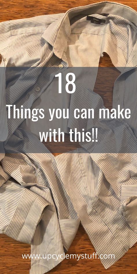 Shirt Reuse Ideas, Sewing Projects From Old Shirts, Old Shirts Repurpose, Sewing Projects With Old Clothes, Old Shirt Diy Recycling Ideas, How To Use Old Shirts Ideas, Reuse Mens Shirts, Old Mens Shirts Repurpose, Crafts With Old Shirts