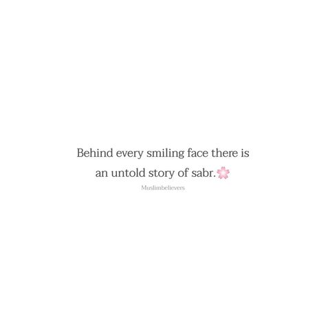 Halal Captions For Instagram, Sabr Silence Smile, Sabr Qoutes Islam In English, Sabr Quotes In English, Caption For Smiling Face, Behind Every Smile Quotes, Time Passing Quotes, Never Look Back Quotes, Quran Quotes In English