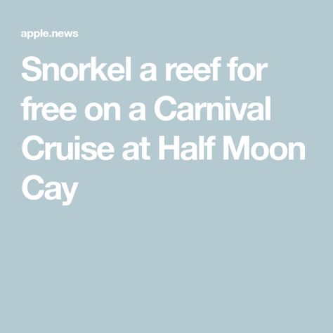 Snorkel a reef for free on a Carnival Cruise at Half Moon Cay Half Moon Cay Cruise Port, Carnival Cruise Sunshine, Bahamas Snorkeling, Key Largo Snorkeling, Carnival Horizon Cruise Ship, World Cruise, Best Snorkeling, Cruise Port, Carnival Cruise