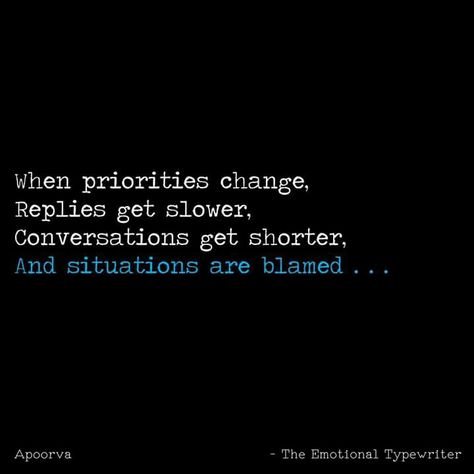 When riorities change... Priority Changes Quotes, Friends Change Quotes, Changes Quotes, Priorities Change, People Change Quotes, Priorities Quotes, Value Quotes, Scribbled Stories, Tiny Stories