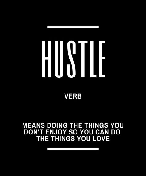 Hustle Definition, Hustle Quotes Motivation, Quotes On Success, Definition Quotes, Gangsta Quotes, Hustle Quotes, Inspirational Quotes About Success, Motivational Quote Posters, Hard Work Quotes