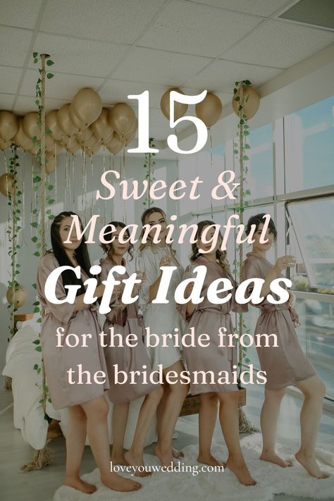 Looking for the perfect wedding gift for the bride from her bridesmaids? We’re sharing 15 cute and unique wedding gift ideas for the bride she’ll cherish. Click through for the full list. Gift For Bride On Wedding Day, Diy Gifts For Bride, Diy Bride Gifts, Bachelorette Gifts For The Bride, Best Gift For Bride, Unique Wedding Gift Ideas, Best Friend Wedding Gifts, Wedding Gift For The Bride, Sentimental Wedding Gifts