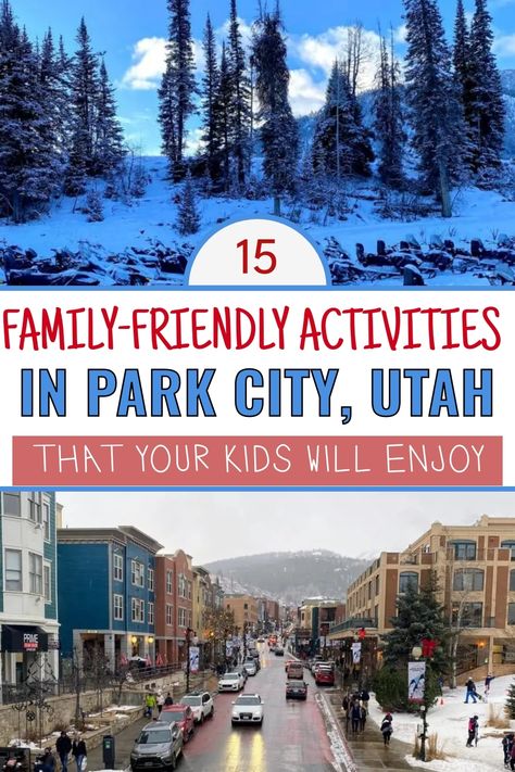 A snowy landscape of tall pine trees in Park City, Utah, with a vibrant town street featuring colorful buildings and shops, overlaid with text that reads "15 Family-Friendly Activities in Park City, Utah That Your Kids Will Enjoy." Things To Do In Park City Utah, Park City Utah Winter, Heber Valley Railroad, Heber Utah, Unique Shops, Utah Trip, Deer Valley Resort, Kids Things To Do, Snow Tubing