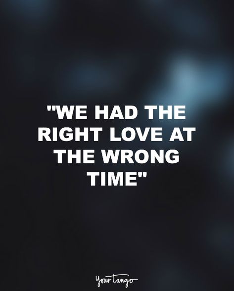 Wrong Time Love Quotes Feelings, Not The Right Time Quotes Relationships, Perfect Person Wrong Time Quotes, Right People Wrong Time Quotes, Right Love Wrong Time Quotes, Unable To Express Feelings Quotes, Love At The Wrong Time Quotes, Wrong Time Love Quotes, Right Person Wrong Time Quotes