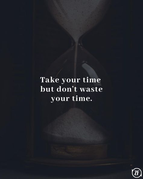 Love Waste Of Time Quotes, Don’t Waste Your Life Quotes, Mass Quotes For Boys, Do Not Waste Time Quotes, I Don’t Have Time, Waisting Your Time Quotes, Don’t Waste Your Time Quotes, Don’t Waste My Time, Dont Waste Your Time Quotes