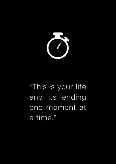 One Moment At A Time, Ending Quotes, This Is The End, Turn Your Life Around, A Moment To Remember, This Is Your Life, Life Words, April 2024, One Moment