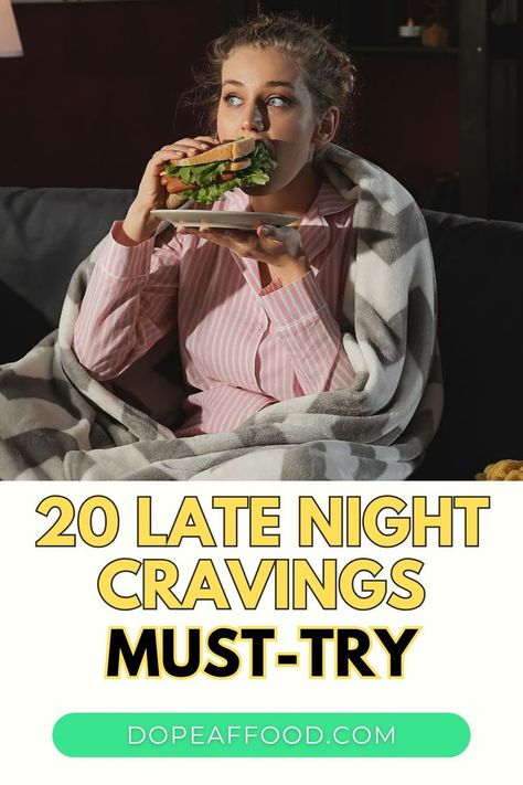 Woman enjoying a sandwich wrapped in a blanket, with the caption '20 Late Night Cravings Must-Try. Easy Quick Midnight Snacks, Tasty Snack Ideas, Late Night Snack Recipes, Late Night Snacks Easy, Midnight Munchies, Midnight Cravings, Night Cravings, Late Night Cravings, Late Night Food