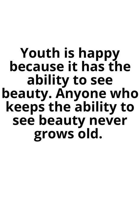 Growing Old Quotes, Savage Daughter, Never Grow Old, Old Quotes, Bettering Myself, Motivational Speaker, Find Beauty, Growing Old, Getting Old