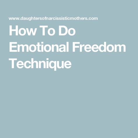 How To Do Emotional Freedom Technique Emotional Freedom Technique, Emotional Freedom, To Learn, Health