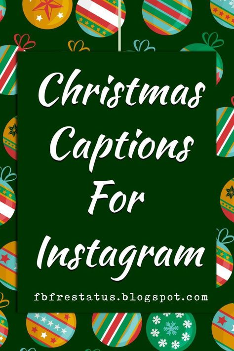 Christmas Captions For Instagram and Facebook Photos Nutcracker Captions Instagram, Christmas Selfie Captions, Xmas Instagram Captions, Baby Christmas Captions, Christmas Picture Captions, Grinch Captions For Instagram, Christmas Phrases Quote, Christmas Captions For Instagram Family, Xmas Captions For Instagram