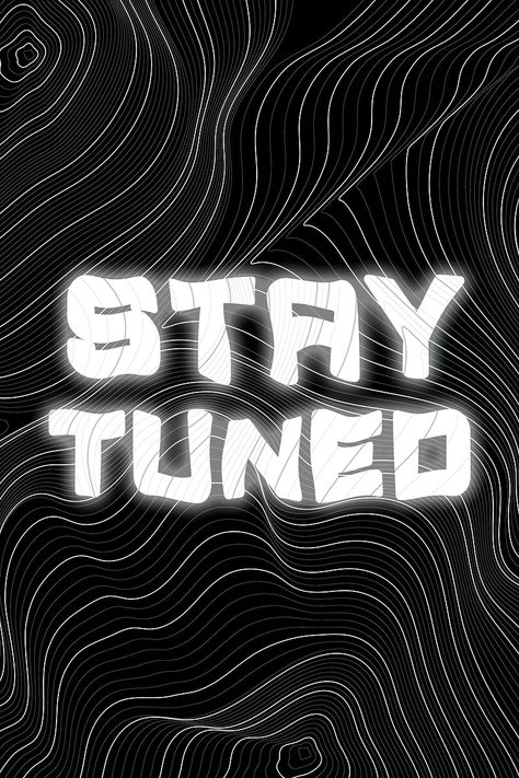 Stay Tune Poster, Stay Tuned Design, Western Quotes, Free Illustration Images, Black Background Wallpaper, Motion Graphics Design, Friendship Quotes Funny, Poster Background Design, Quote Backgrounds