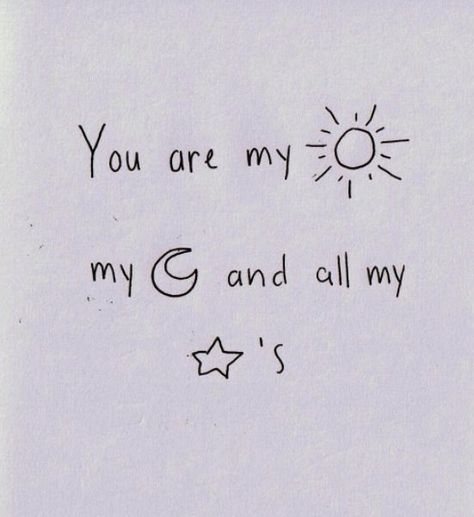 You are my sunshine, my moon and all my stars.. love love quotes romantic love quote romance i love you love poem You Are My Moon, God Father, You Are My Everything, Drawing Quotes, Love Quotes For Her, Super Quotes, Trendy Quotes, Romantic Love Quotes, New Quotes