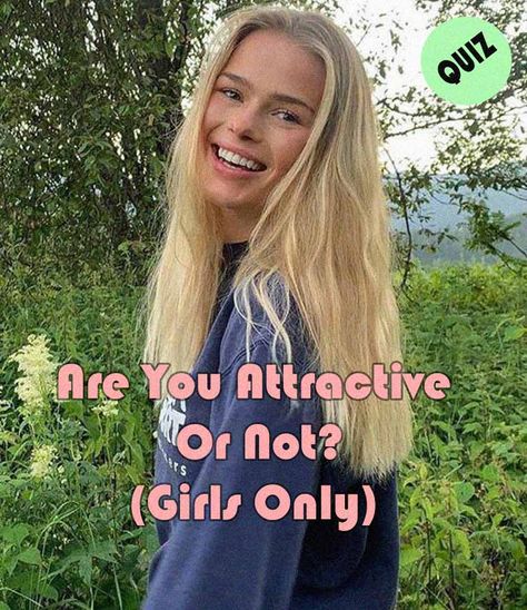 Cute Or Hot Quiz, Are You Pretty Quiz, Am I Pretty Quiz, Hot Quiz, Am I Attractive, Am I Pretty, How To Look Attractive, Learn Coding, Interesting Quizzes