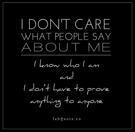 I DONIT CAREWHAT PEOPLE SAYABOUTMEo roveonefab2uote.co I Dont Care Quotes, Fabulous Quotes, Dont Care, Care Quotes, Muhammad Ali, Inspirational Thoughts, I Don't Care, Attitude Quotes, About Me