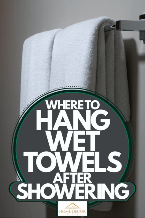 Where To Hang Wet Towels After Showering Bath Towel Hooks Ideas, Wet Towel Hanging Ideas, How To Hang Bath Towels, Towel Hanging Ideas Bathroom, Towel Bar Placement, Towel Bars In Bathroom Ideas, Bathroom Towel Hanging Ideas, Towels In Bathroom, Bathroom Towel Rack Ideas