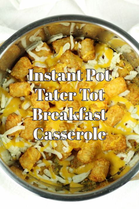 Instapot Egg Casserole Recipes, Instant Pot Crowd Pleasers, Insta Pot Breakfast Casserole Recipes, Oven Baked Breakfast Sausage, Breakfast Ideas Instant Pot, Instant Pot Brunch Recipes, Breakfast Instant Pot Recipes, Instant Pot Tater Tot Casserole, Instant Pot Egg Casserole