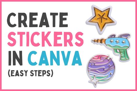 How to Make Stickers on Canva In a Few Easy Steps Making Stickers With Canva, Sticker Diy Ideas, How To Create Digital Stickers, Stickers In Canva, Sticker Album Diy, Canva Printables, Printables Business, Canva Stickers, Free Learning Websites