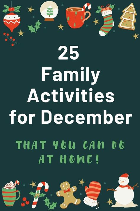 25 family activities for December - that you can do at home Christmas Camp Ideas For Kids, Kids Christmas Activities At Home, Christmas Home Activities, 25 Christmas Activities, Things To Do For Christmas With Kids, Family Christmas Fun Ideas, Family Christmas Activities At Home, At Home Christmas Activities, Christmas Activities With Kids